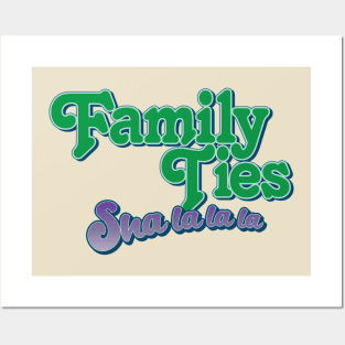 Family Ties: Sha La La La Posters and Art